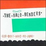 God Don't Make No Junk - Vinile LP di Halo Benders