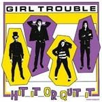 Hit it Or Quit it - Vinile LP di Girl Trouble