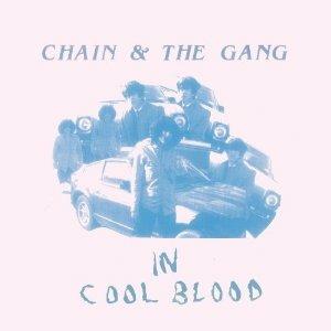 In Cool Blood - CD Audio di Chain & the Gang