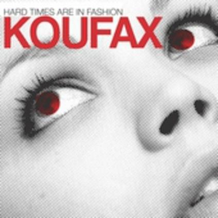 Hard Times Are In Fashion - CD Audio di Koufax