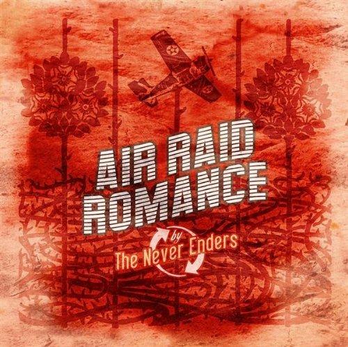 Air Raid Romance - CD Audio di Never Enders
