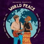 Putumayo Presents World Peace