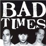 Bad Times
