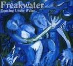 Dancing Underwater - CD Audio di Freakwater