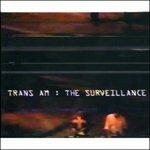 Surveillance - Vinile LP di Trans AM