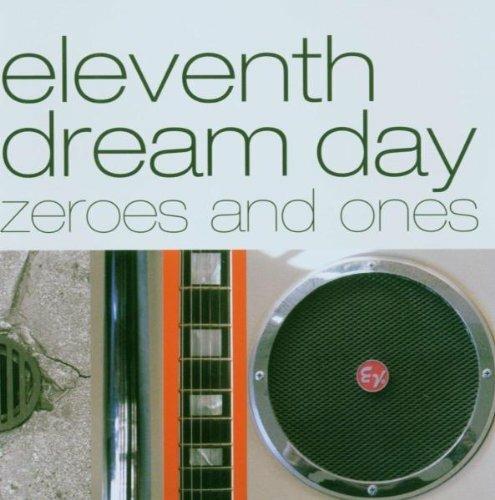 Zeroes and Ones - CD Audio di Eleventh Dream Day