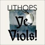 Ye Viols - Vinile LP di Lithops