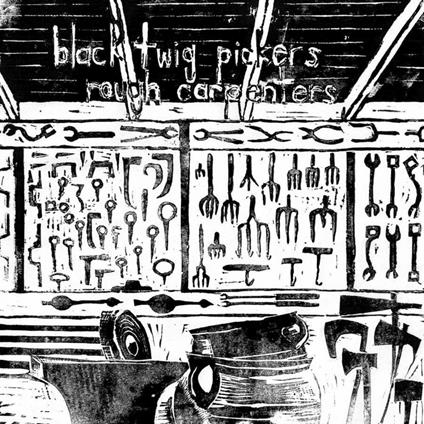 Rough Carpenters - CD Audio di Black Twig Pickers