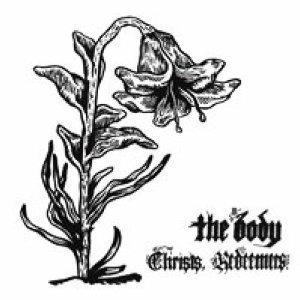 Christs, Redeemers - CD Audio di Body