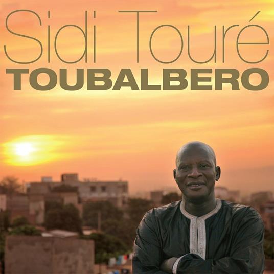 Toubalbero - Vinile LP di Sidi Toure