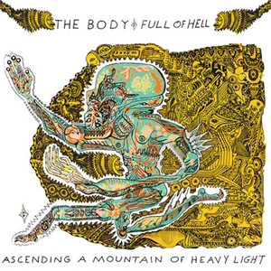 CD Ascending a Mountain of Heavy Light Body & Full of Hell