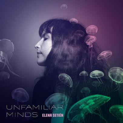 Unfamiliar Minds - Vinile LP di Elena Setien