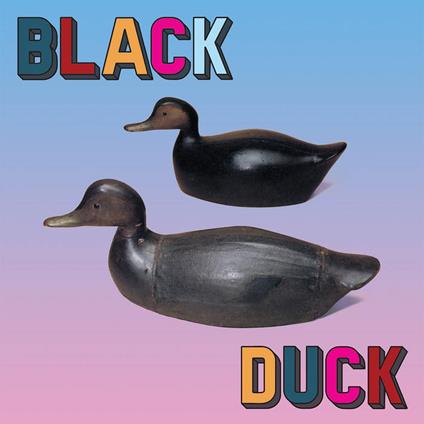 Black Duck - Vinile LP di Black Duck