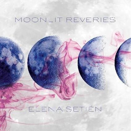 Moonlit Reveries (Translucent Blue Viny) - Vinile LP di Elena Setien