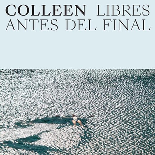 Libres Antes Del Final - Vinile LP di Colleen