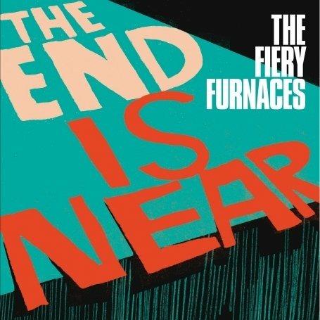 End Is Near - Vinile LP di Fiery Furnaces