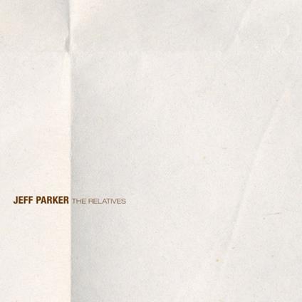 Relatives (Clear and Gold-Brown Vinyl) - Vinile LP di Jeff Parker