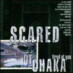 Tired of You - CD Audio di Scared of Chaka