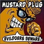 Evildoers Beware - CD Audio di Mustard Plug