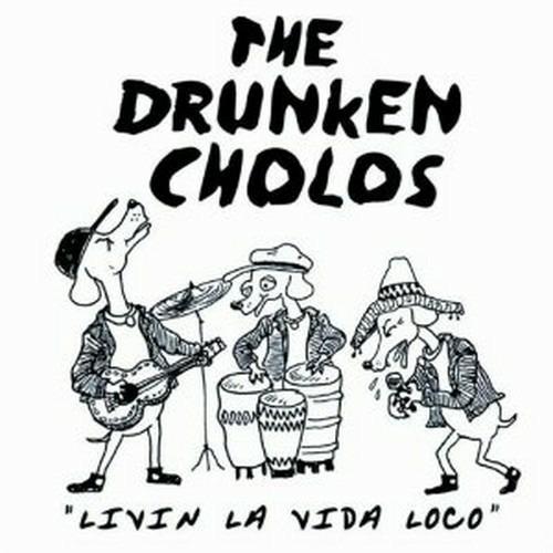 Livin la vida loco - CD Audio di Drunken Cholos