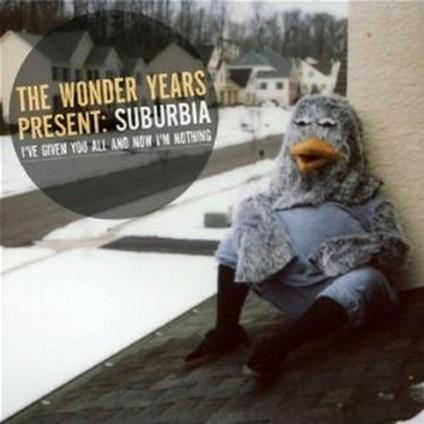Suburbia I'va Given You All and Now I'm Nothing - CD Audio di Wonder Years