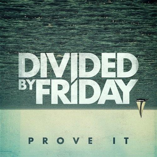 Prove it - CD Audio di Divided by Friday