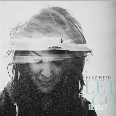 Let Go - CD Audio di Hundredth