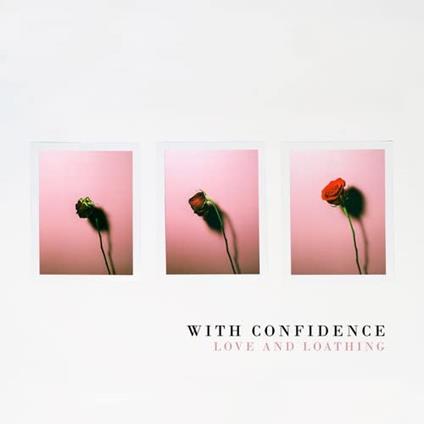 Love And Loathing - Vinile LP di With Confidence