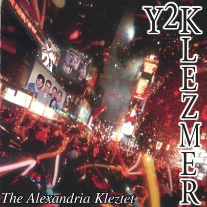 Y2klezmer - CD Audio di Alexandria Kleztet