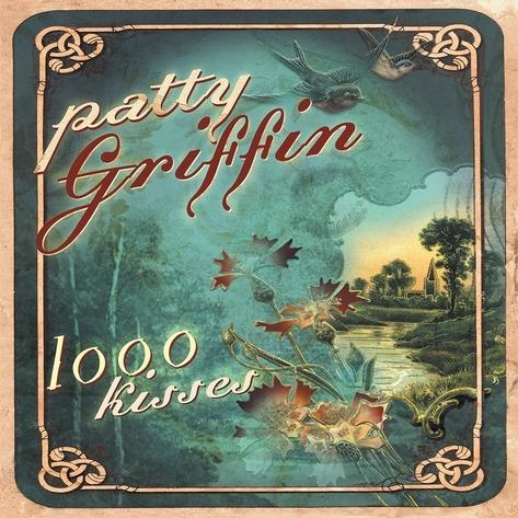 1000 Kisses - CD Audio di Patty Griffin
