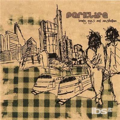 Lonely Eyes & Amsterdam - CD Audio di Parklife