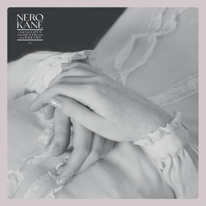 For The Love, The Deathand The Poetry - Vinile LP di Nero Kane