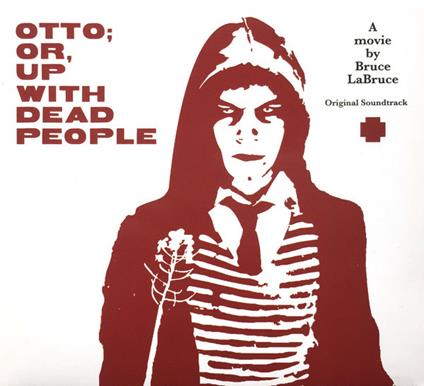 Otto. Or, Up with Dead People (Colonna sonora) - CD Audio