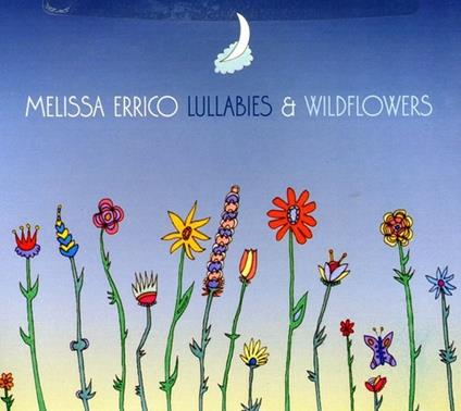 Lullabies & Wildflowers - CD Audio di Melissa Errico