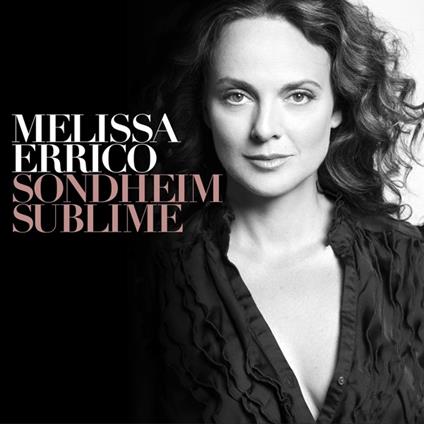 Sondheim Sublime - CD Audio di Melissa Errico