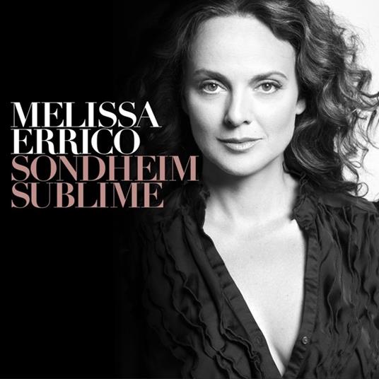 Sondheim Sublime - CD Audio di Melissa Errico