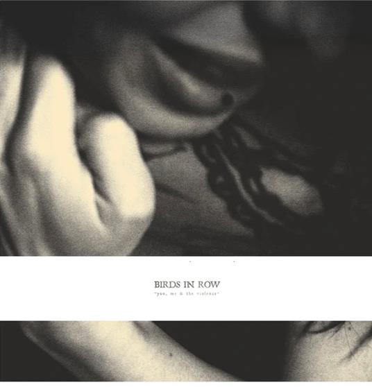 You, Me & The Violence (Cloudy Clear Edition) - Vinile LP di Birds in Row