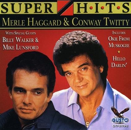Super Hits - CD Audio di Merle Haggard,Conway Twitty