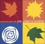 Around the Year with Joe, Marc's Brother - CD Audio di Joe Marc's Brother