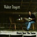 Heavy Just the Same - CD Audio di Walter Tragert