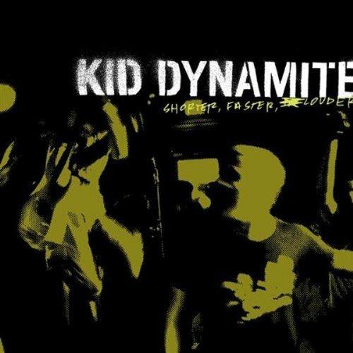 Shorter, Faster, Louder - CD Audio di Kid Dynamite
