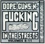 Dope, Guns & Fucking 8-11