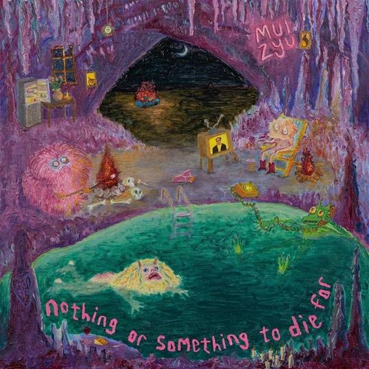 Nothing Or Something Todie For (Glow in the Dark Vinyl) - Vinile LP di Mui Zyu