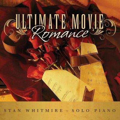 Ultimate Movie Romance - CD Audio di Stan Whitmire