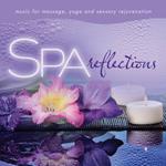 Spa Reflections. Music for Massage, Yoga, and Sensory Rejuvenation
