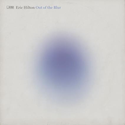 Out Of The Blur - CD Audio di Eric Hilton