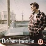 Forever Blue - Vinile LP di Chris Isaak