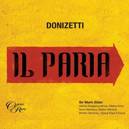 Il Paria - CD Audio di Gaetano Donizetti,Mark Elder,Britten Sinfonia