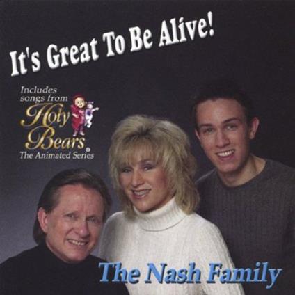 Nash Family (The) - It'S Great To Be Alive! - CD Audio