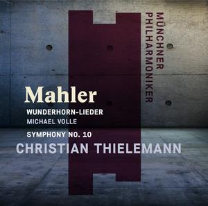 Wunderhorn Lieder - Sinfonia n.10 - CD Audio di Gustav Mahler,Christian Thielemann,Münchner Philharmoniker